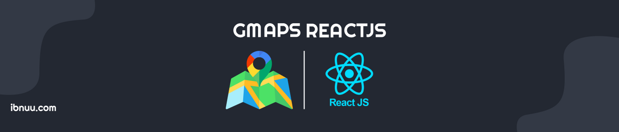 Integrasi Gmaps pada Aplikasi Reactjs